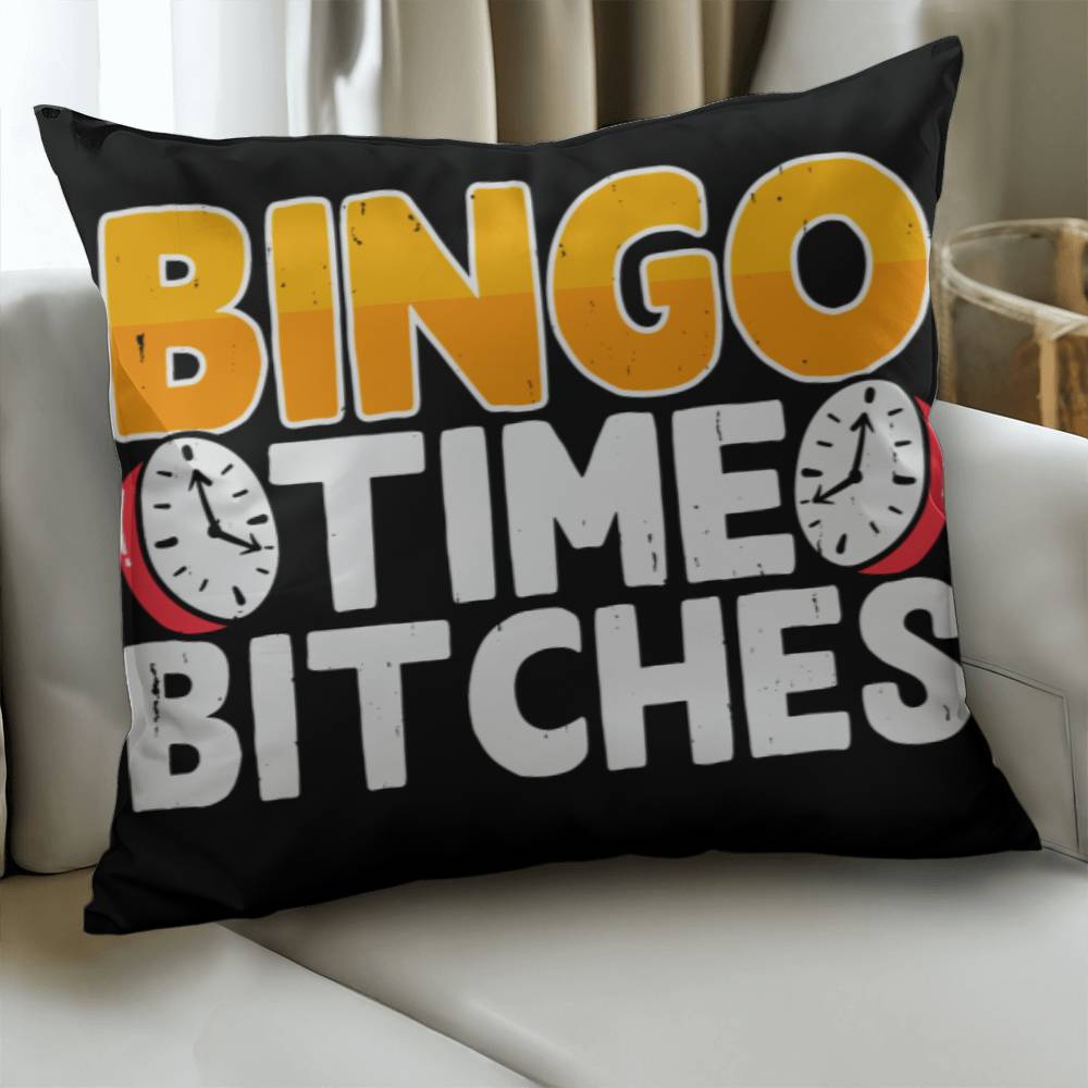 Bingo Time Bitches - Classic Pillow Cover with Insert - Gift for Her