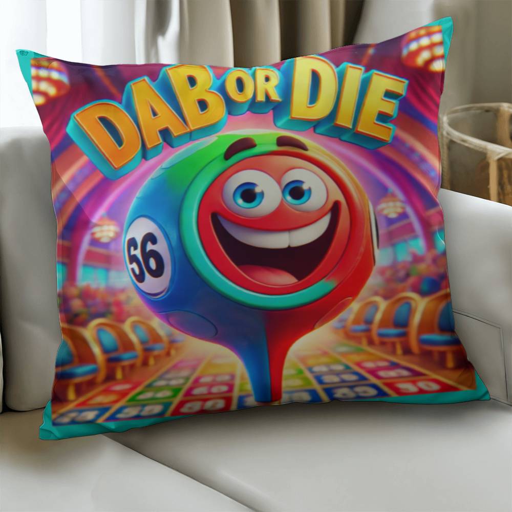 Dab Or Die 1 - Classic Pillow Cover with Insert - Gift for Her - Gift for Him