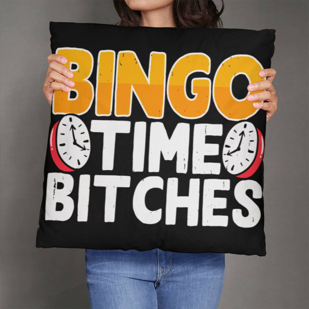 Bingo Time Bitches - Classic Pillow Cover with Insert - Gift for Her