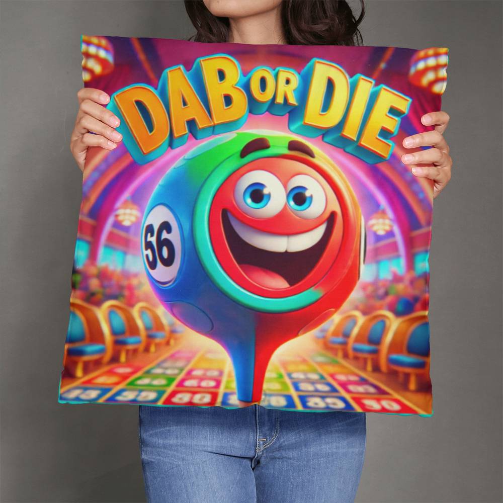 Dab Or Die 1 - Classic Pillow Cover with Insert - Gift for Her - Gift for Him