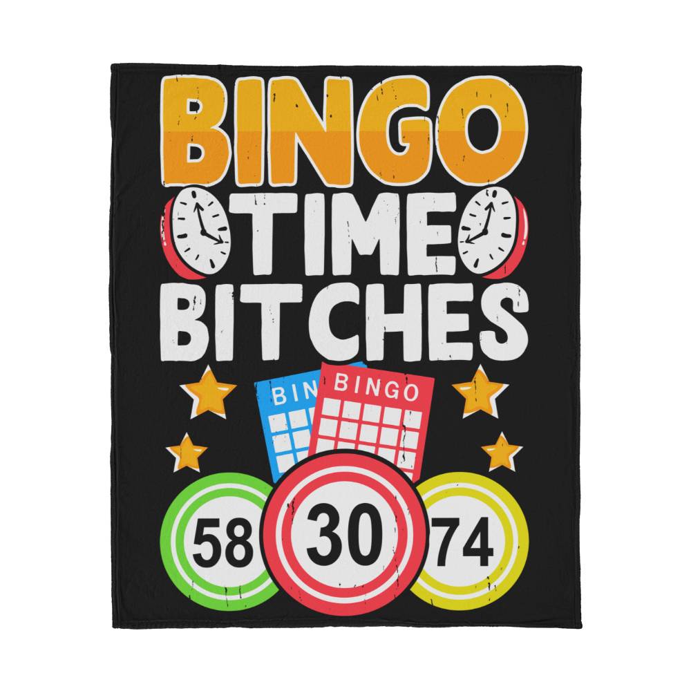 Bingo Time Bitches - Jersey Fleece Blanket 50" x 60" - Gift for Her