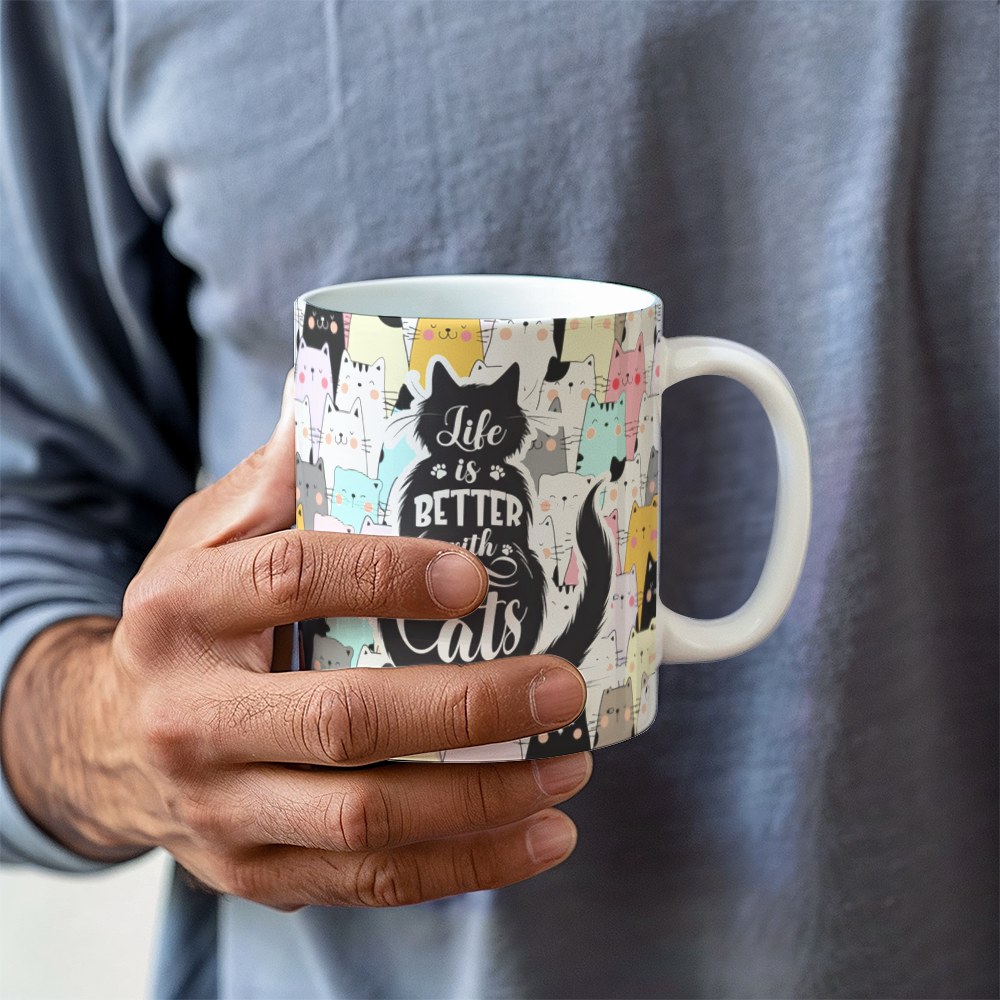 Life Is Better With Cats - White Ceramic Mug - Gift for Her - Gift for Him