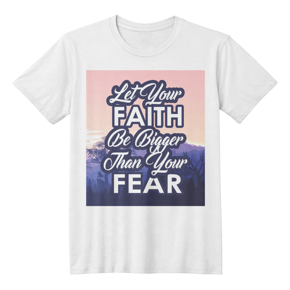 Let Your Faith Be Bigger Than Your Fear - Bella + Canvas 3001 Unisex T-Shirt Front Print - Gift for Her - Gift for Him