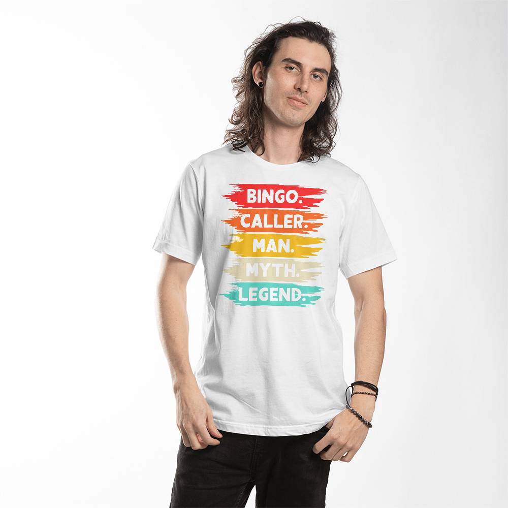 Bingo. Caller. Man. Myth. Legend. - Bella + Canvas 3001 Unisex T-Shirt Front Print - Gift for Him