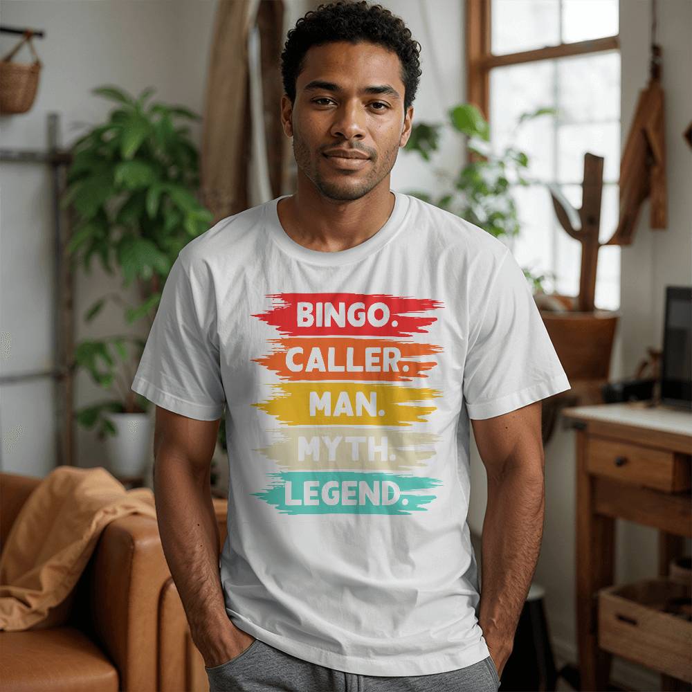 Bingo. Caller. Man. Myth. Legend. - Bella + Canvas 3001 Unisex T-Shirt Front Print - Gift for Him