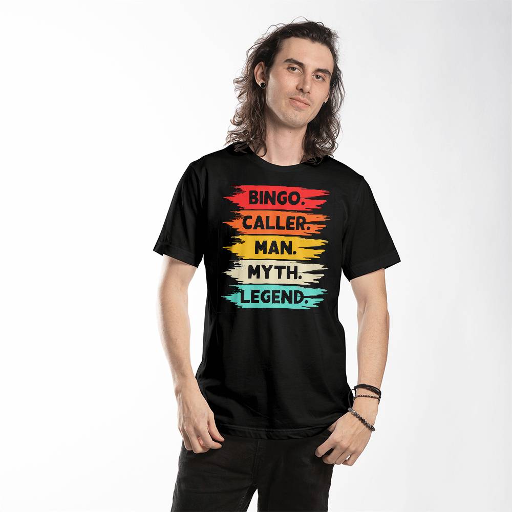 Bingo. Caller. Man. Myth. Legend. - Bella + Canvas 3001 Unisex T-Shirt Front Print - Gift for Him