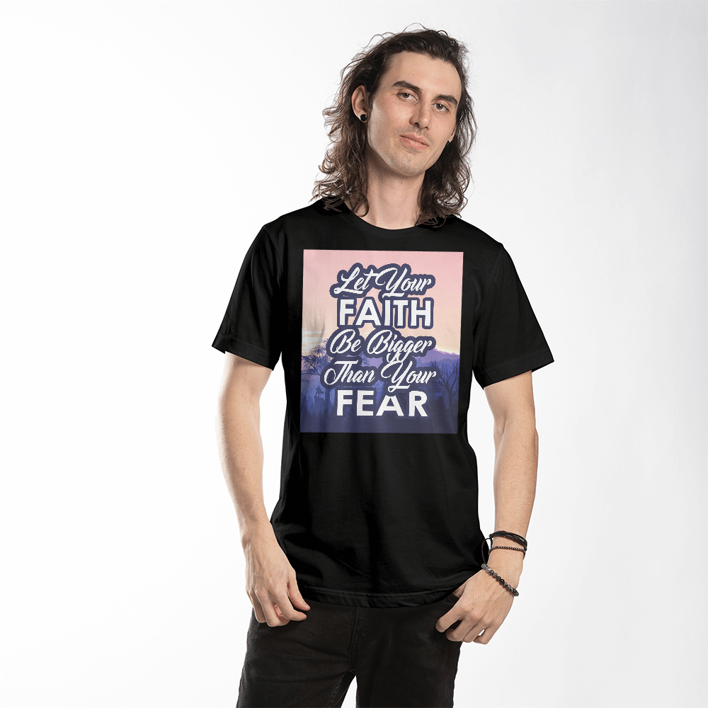 Let Your Faith Be Bigger Than Your Fear - Bella + Canvas 3001 Unisex T-Shirt Front Print - Gift for Her - Gift for Him