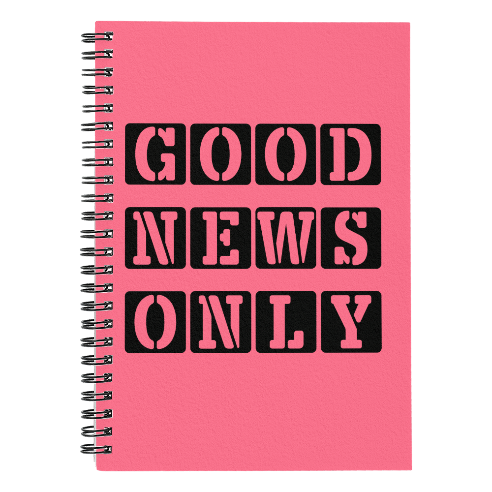 Good News Only - Spiral Notebook - Gift for Her - Gift for Him