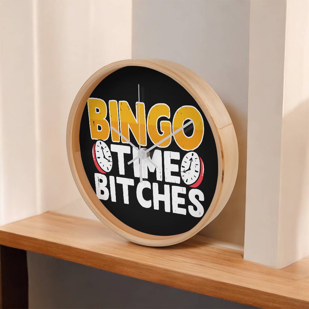 Bingo Time Bitches - Wooden Frame 10" Clock - Gift for Her - Gift for Him
