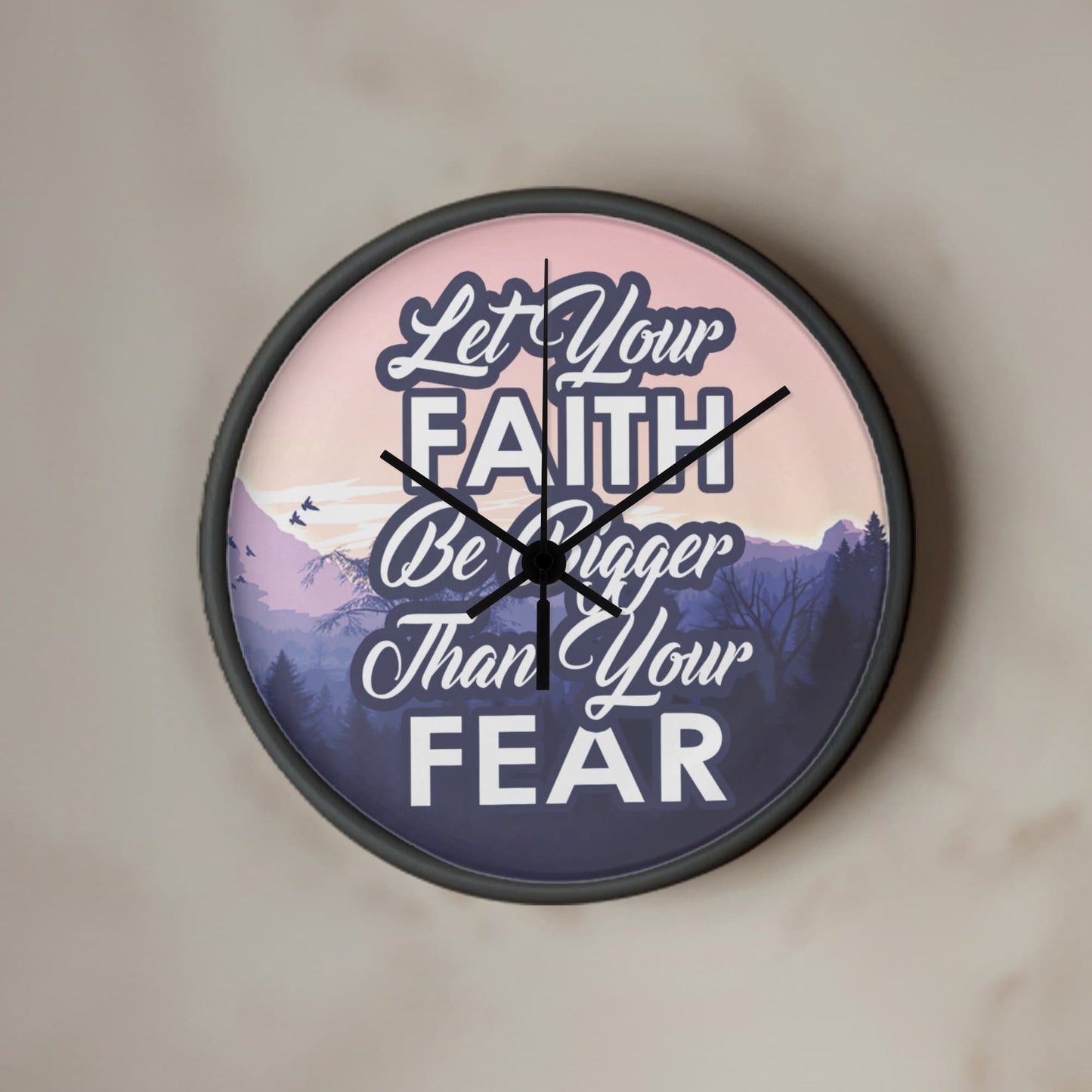Let Your Faith Be Bigger Than Your Fear - Wood Frame 10” Clock - Gift for Her - Gift for Him