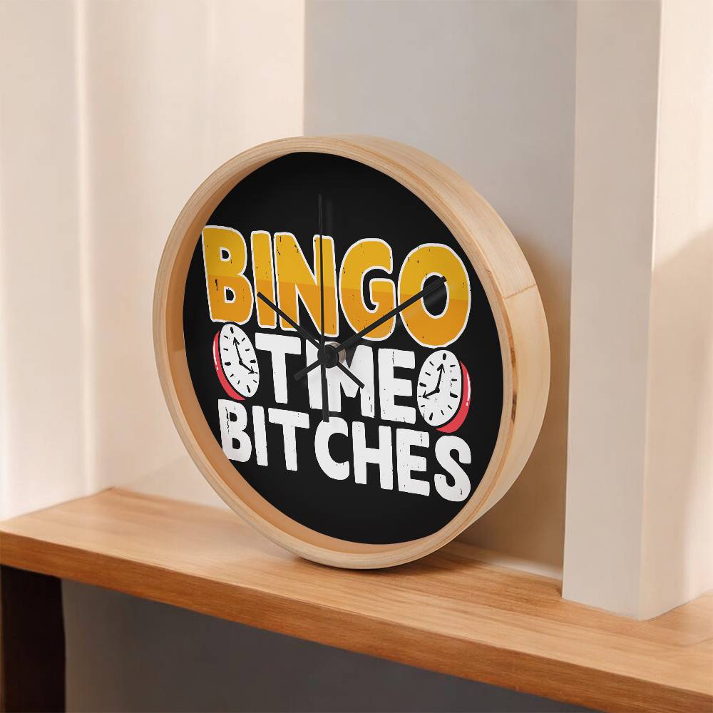 Bingo Time Bitches - Wooden Frame 10" Clock - Gift for Her - Gift for Him
