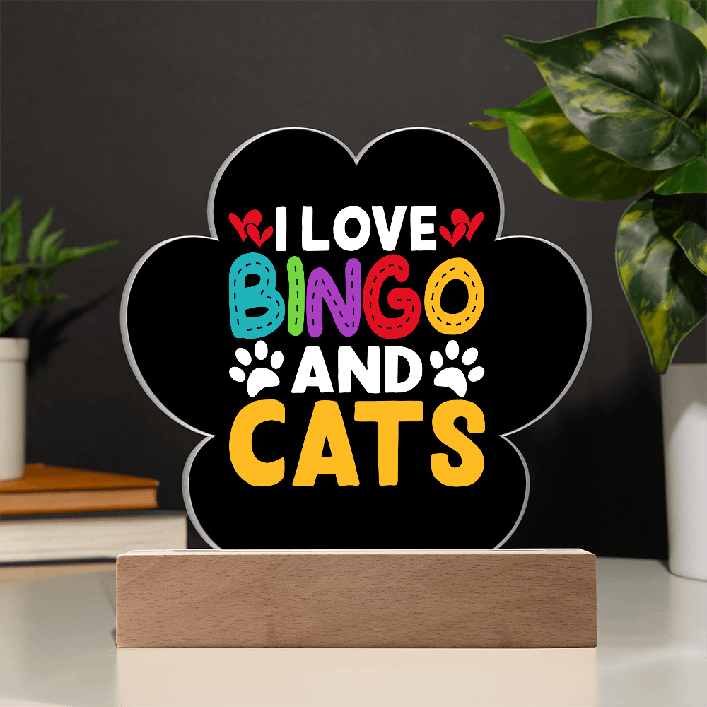 I Love Bingo and Cats - Acrylic Paw Print Plaque - Gift for Her - Gift for Him