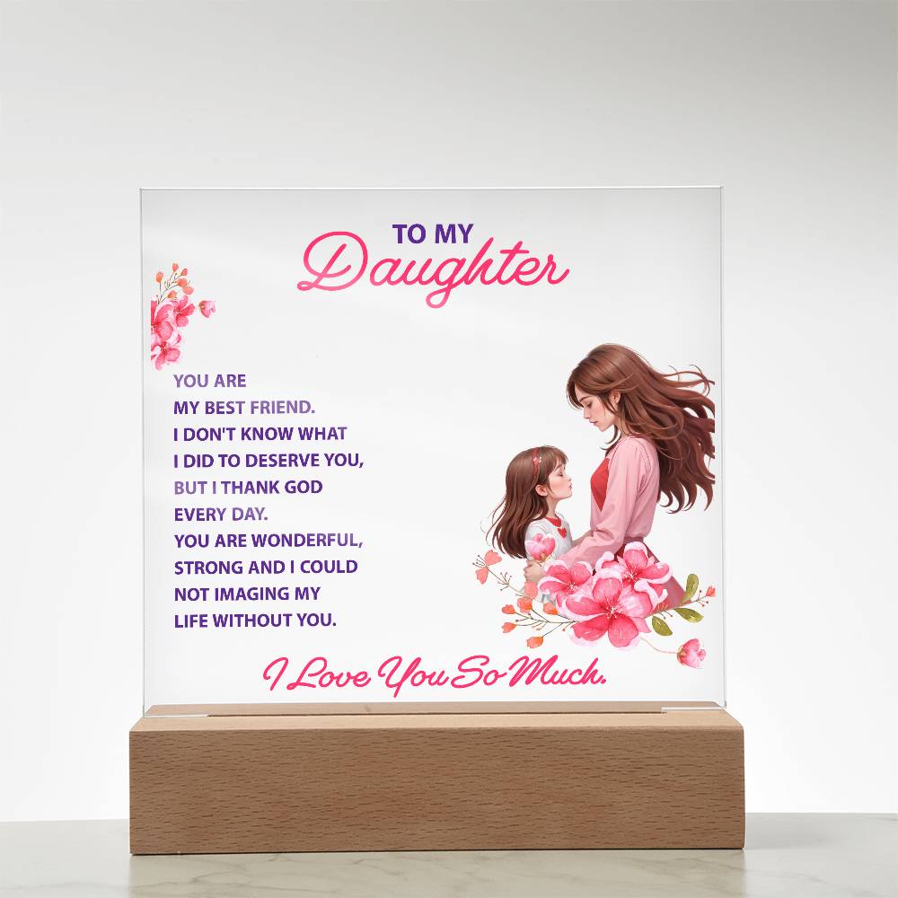 To My Daughter, You Are My Best Friend - Acrylic Square Plaque - Gift for Daughter