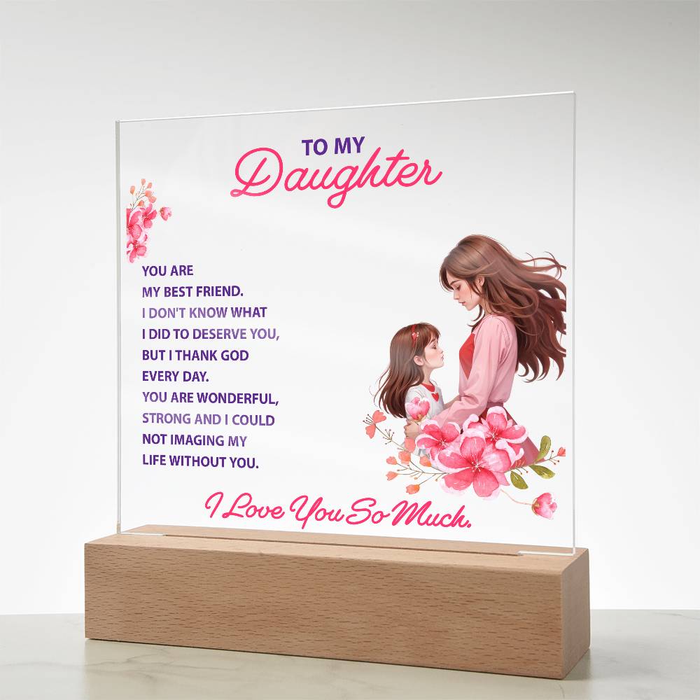To My Daughter, You Are My Best Friend - Acrylic Square Plaque - Gift for Daughter