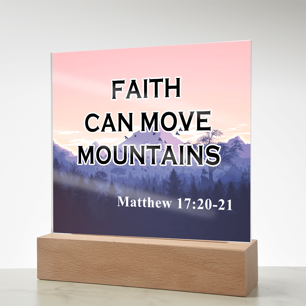 Faith Can Move Mountains - Acrylic Square Plaque - Gift for Her - Gift for Him