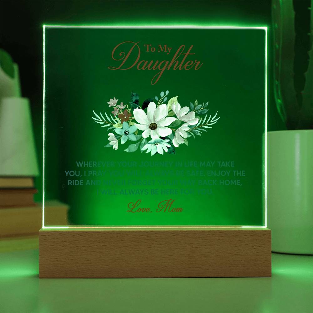 To My Daughter, I Will Always Be Here For You - Acrylic Square Plaque - Gift for Daughter