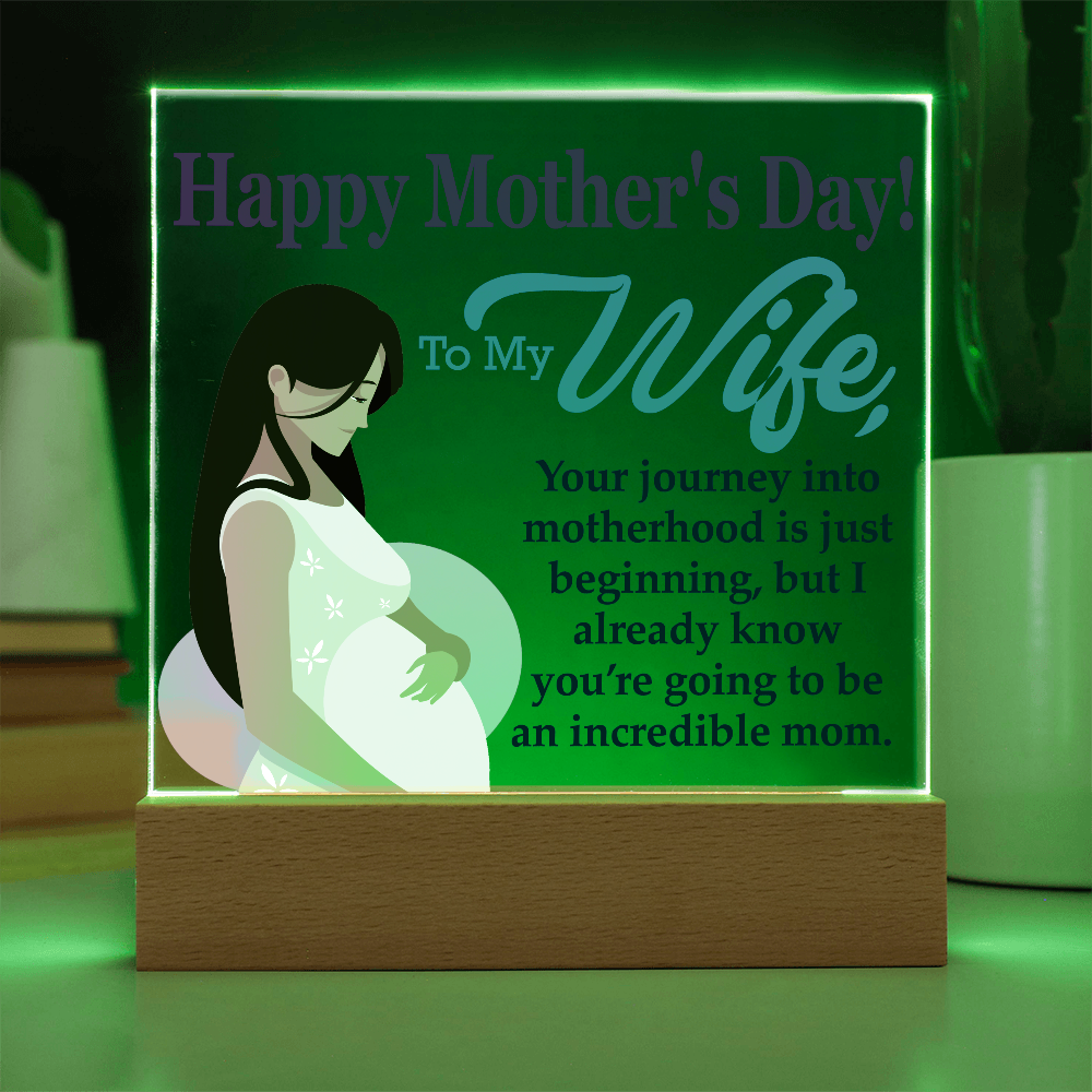 To My Wife, Happy Mother's Day! Your Journey Into Motherhood Is Just Beginning - Acrylic Square Plaque - Gift for Mom