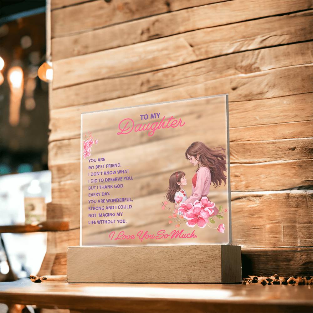 To My Daughter, You Are My Best Friend - Acrylic Square Plaque - Gift for Daughter