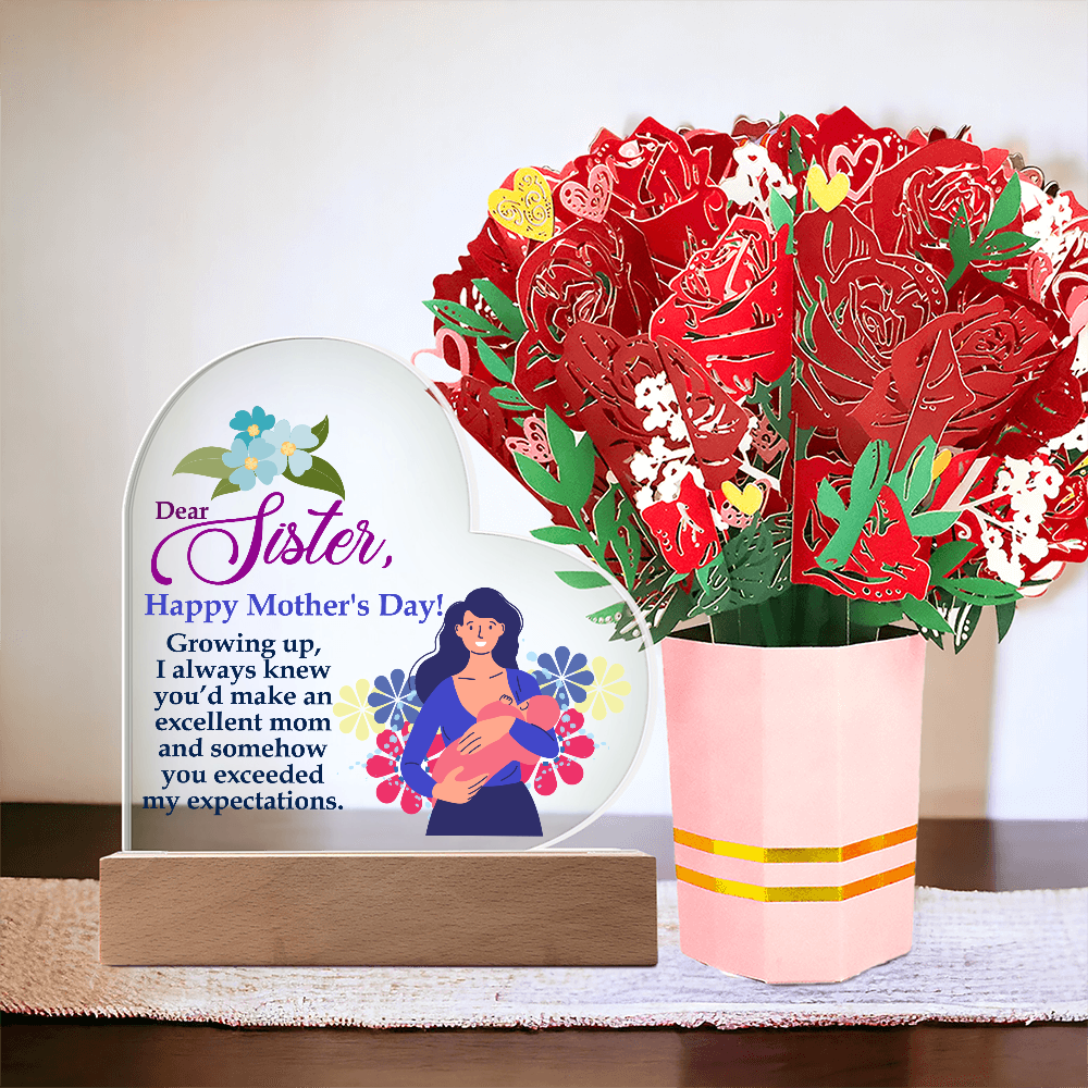 Dear Sister, Happy Mother's Day! Growing Up, I Always Knew You'd Make An Excellent Mom - Acrylic Heart & Sweetest Devotion Flower Bouquet - Gift for Mom