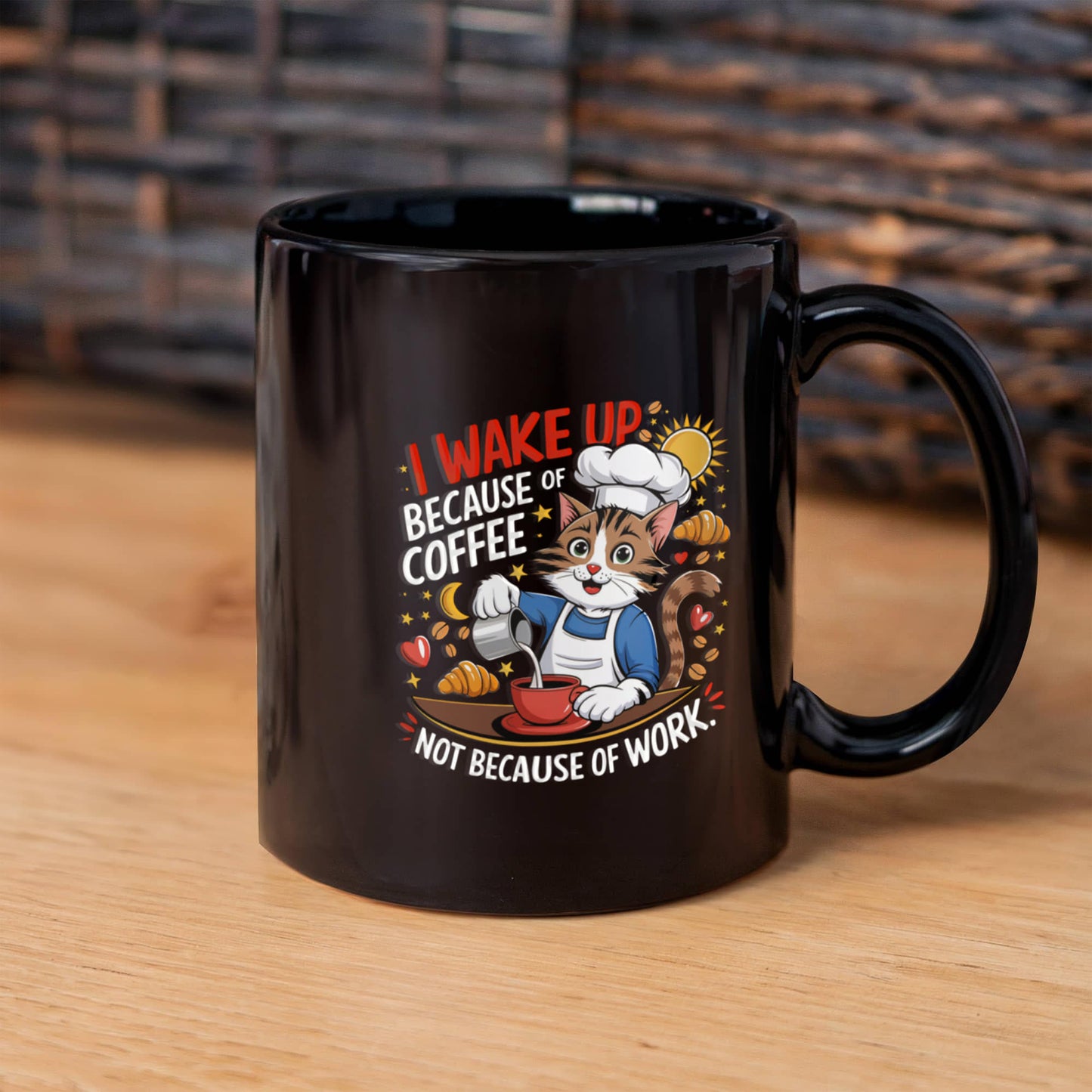 I Wake Up Because Of Coffee Not Because Of Work. - Black Ceramic Mug 11oz. & 15oz. - Gift for Her - Gift for Him