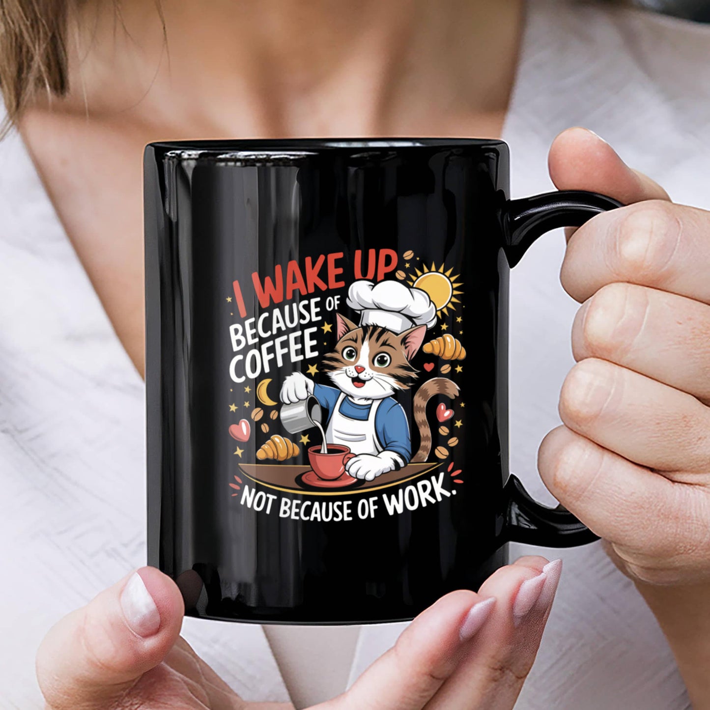 I Wake Up Because Of Coffee Not Because Of Work. - Black Ceramic Mug 11oz. & 15oz. - Gift for Her - Gift for Him