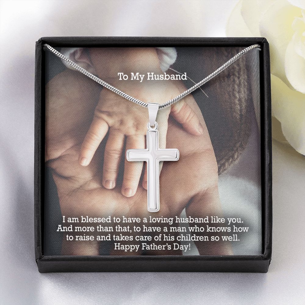 To My Husband, I Am Blessed To Have A Loving Husband Like You - Happy Father's Day - Artisan Crafted Stainless Cross Necklace - Gift for Husband