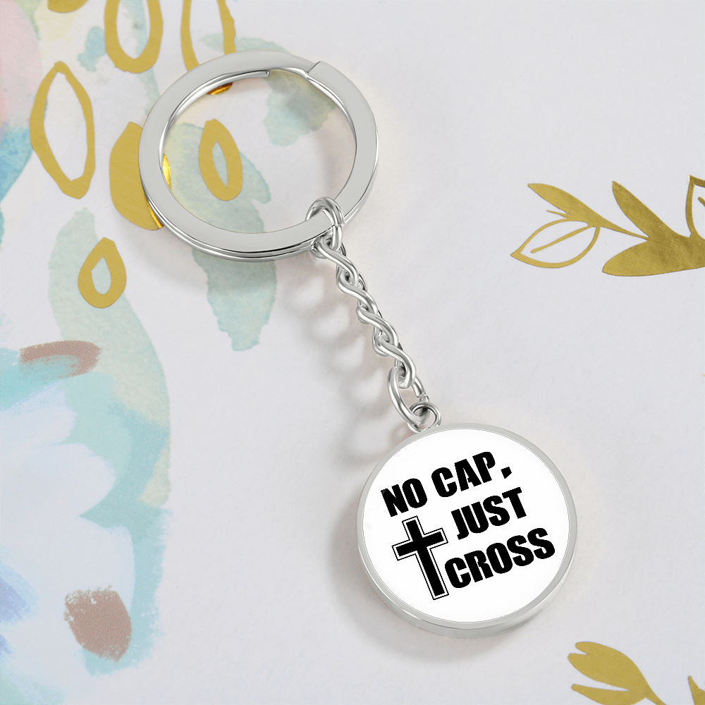No Cap, Just Cross - Graphic Circle Keychain - Gift for Her - Gift for Him