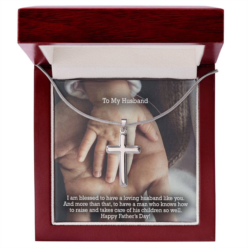 To My Husband, I Am Blessed To Have A Loving Husband Like You - Happy Father's Day - Artisan Crafted Stainless Cross Necklace - Gift for Husband