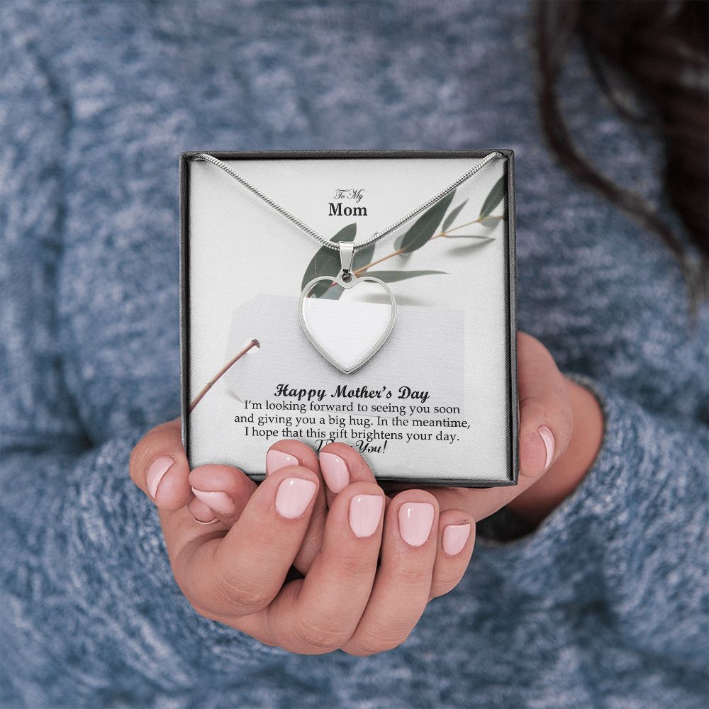 Happy Mother's Day - I'm Looking Forward To Seeing You Soon & Giving You A Big Hug - Heart Pendant Necklace - Heart Buyer Upload with Message Card - Gift for Mom