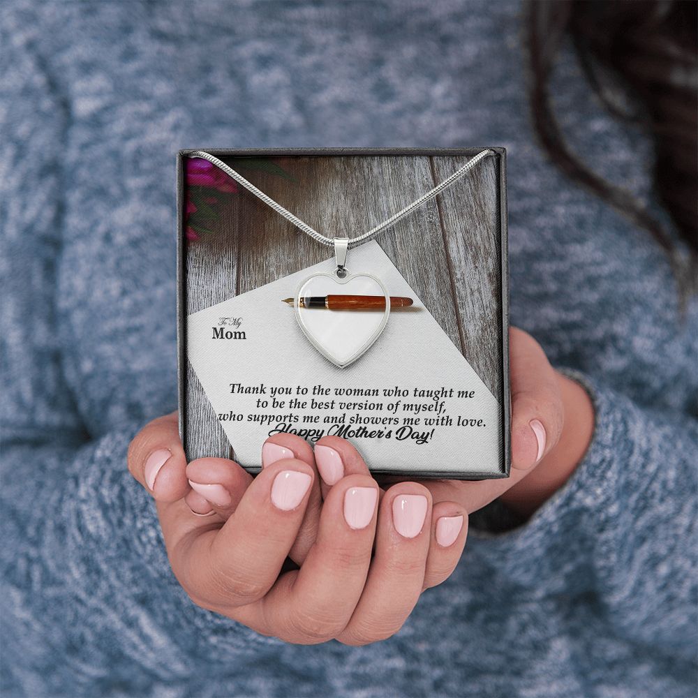 Thank You To The Woman Who Taught Me To Be The Best Version Of Myself, Who Supports Me & Showers Me With Love - Happy Mother's Day - Heart Pendant Necklace - Heart Buyer Upload with Message Card - Gift for Mom