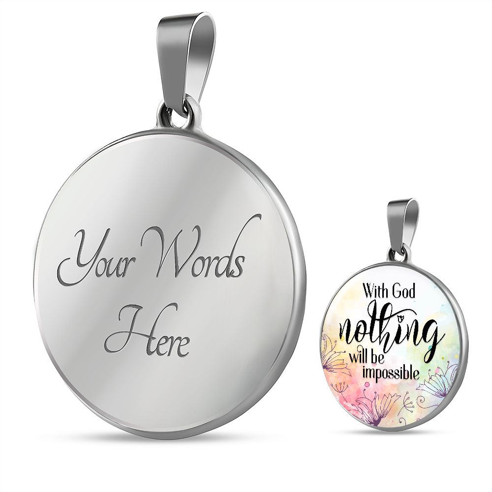 With God Nothing Will Be Impossible - Luxury Circle Pendant Necklace - Gift for Her