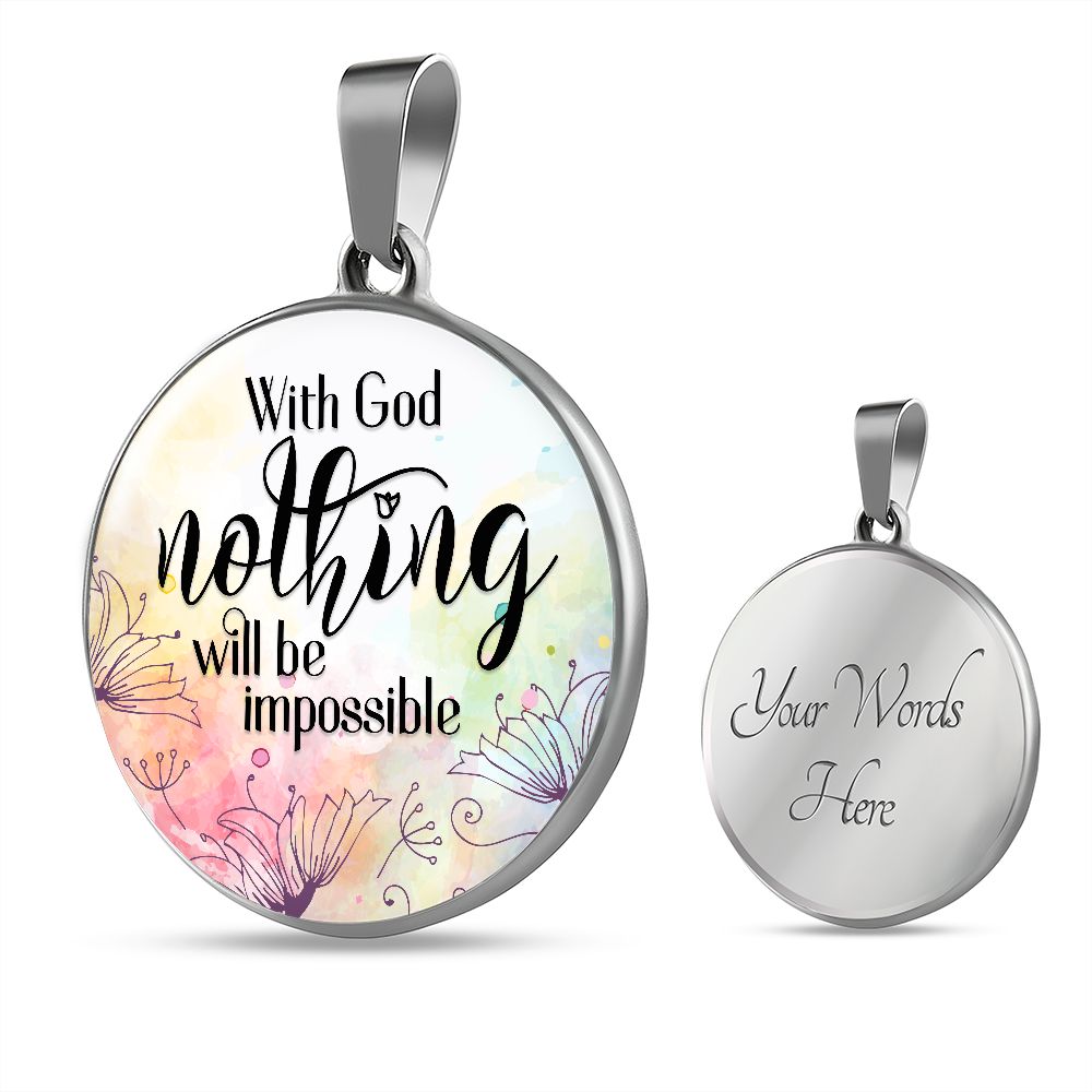 With God Nothing Will Be Impossible - Luxury Circle Pendant Necklace - Gift for Her