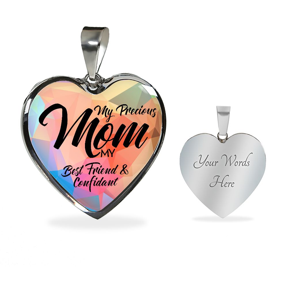My Precious Mom, My Best Friend & Confidant - Luxury Heart Pendant Necklace - Gift for Mom