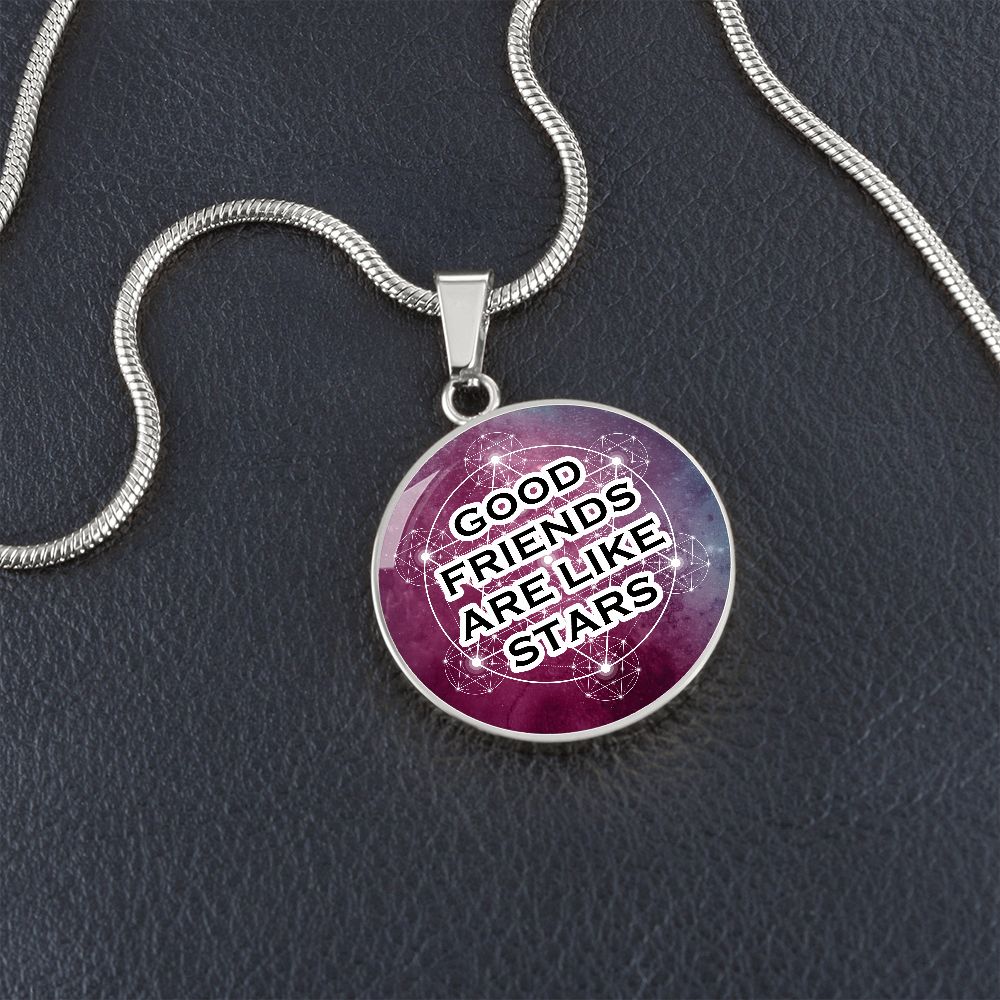 Good Friends Are Like Stars - Circle Pendant Necklace - Gift for Friend