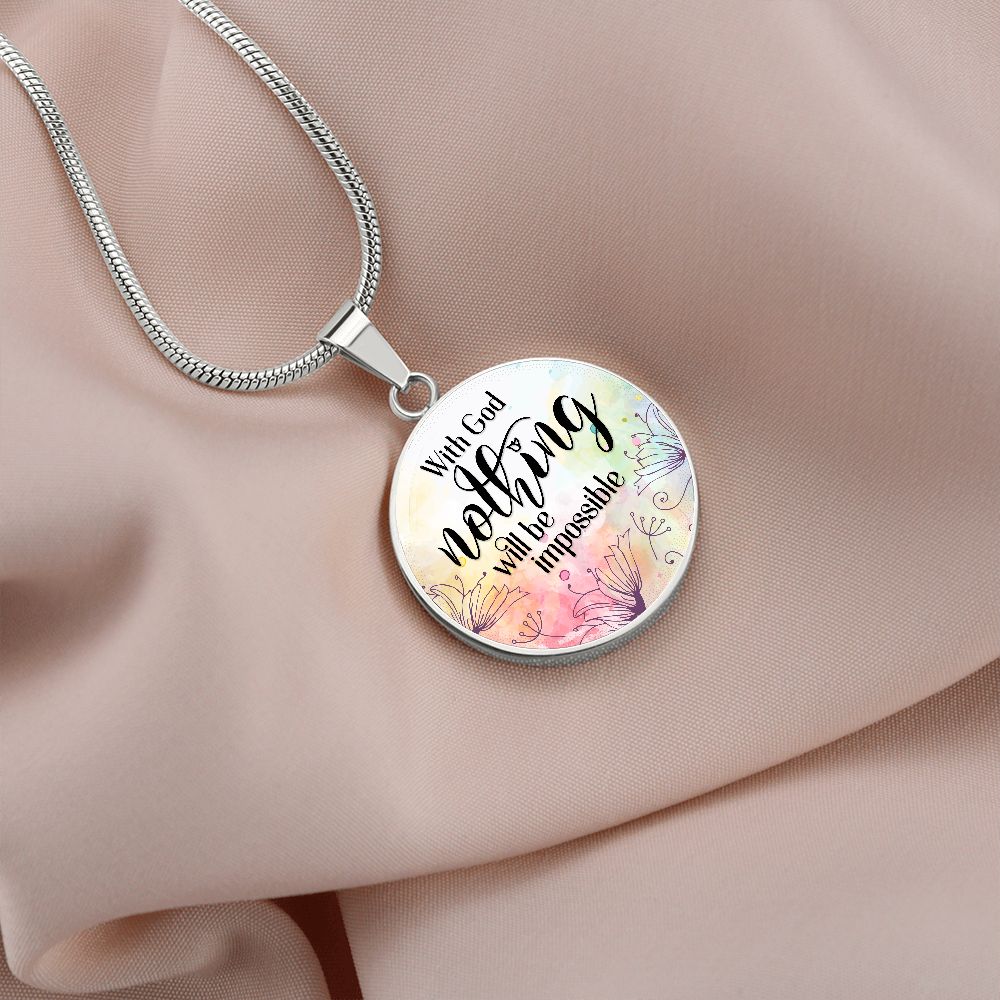 With God Nothing Will Be Impossible - Luxury Circle Pendant Necklace - Gift for Her