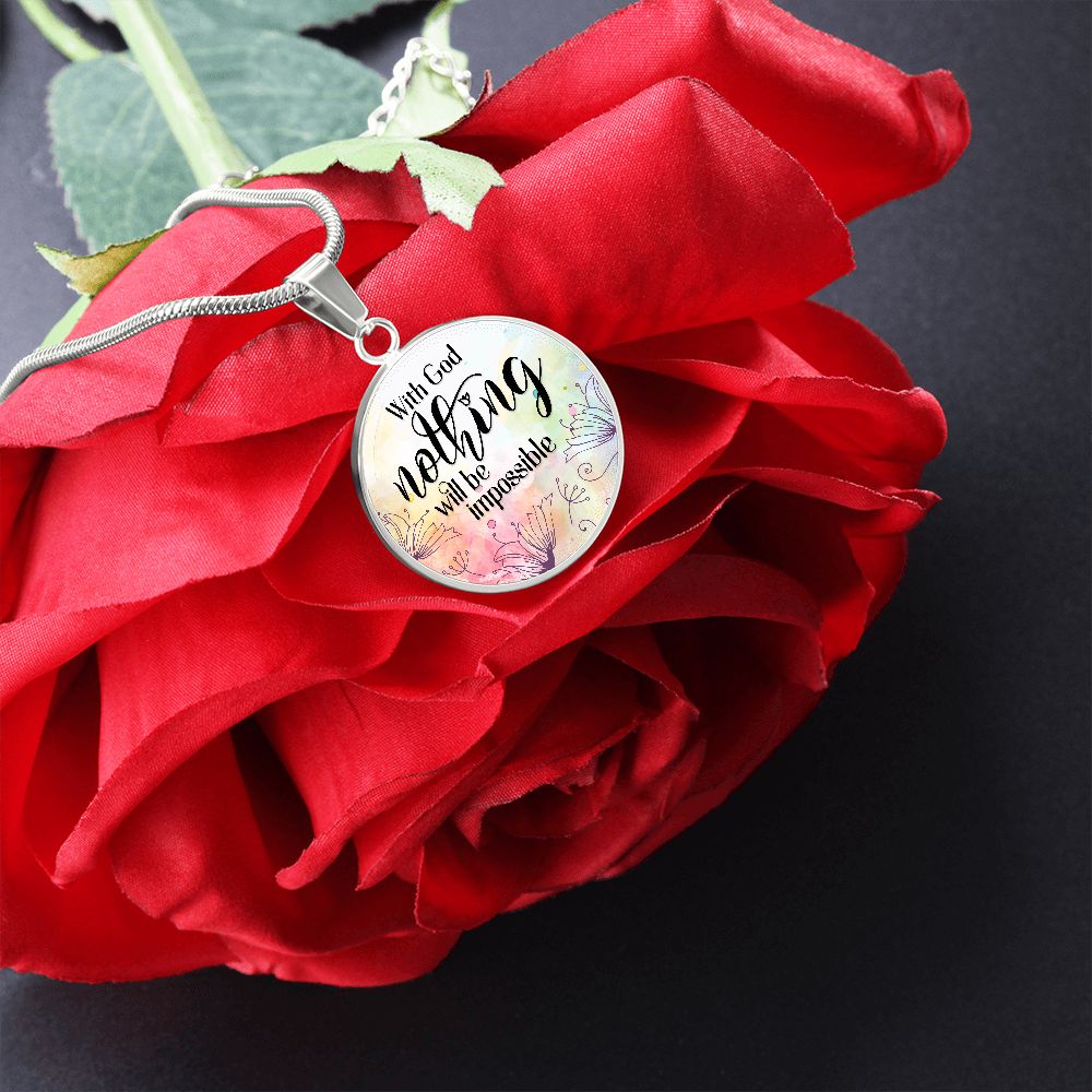 With God Nothing Will Be Impossible - Luxury Circle Pendant Necklace - Gift for Her