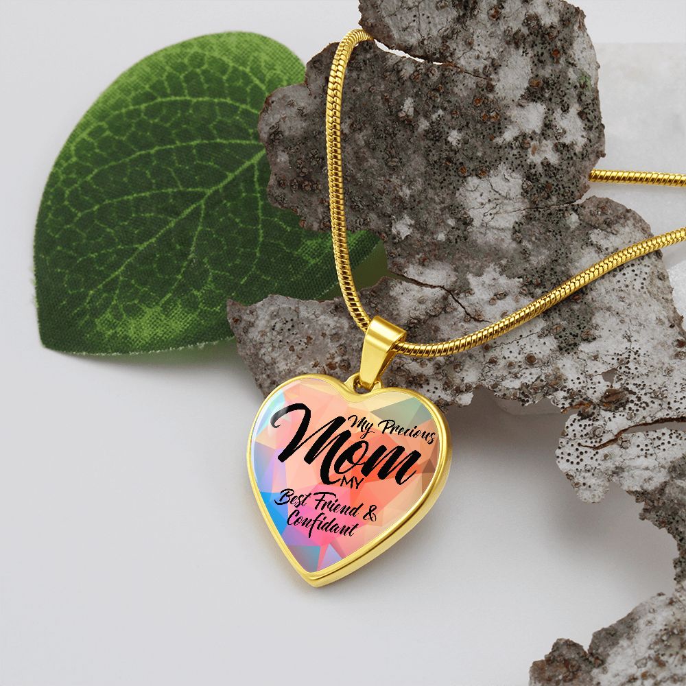 My Precious Mom, My Best Friend & Confidant - Luxury Heart Pendant Necklace - Gift for Mom