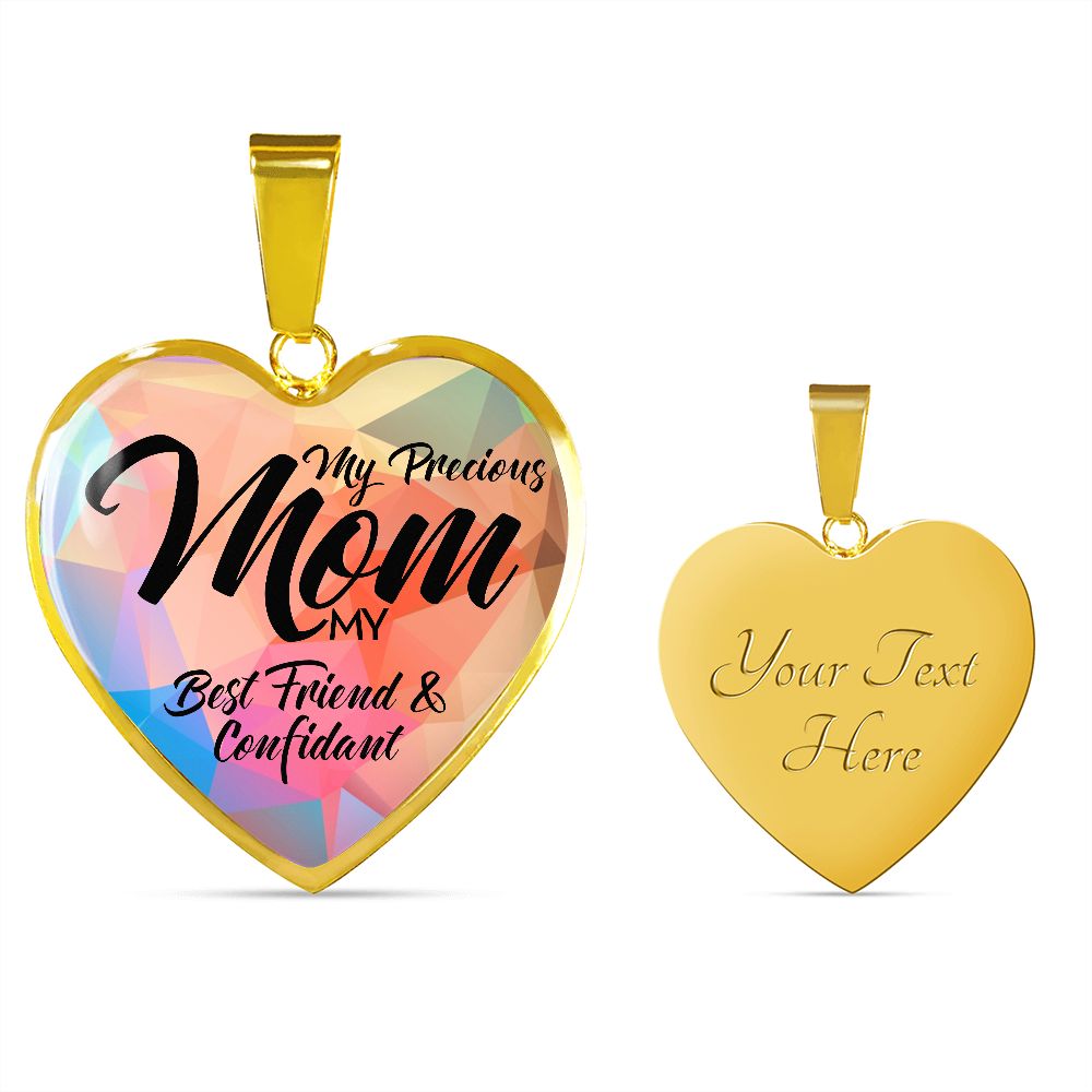 My Precious Mom, My Best Friend & Confidant - Luxury Heart Pendant Necklace - Gift for Mom