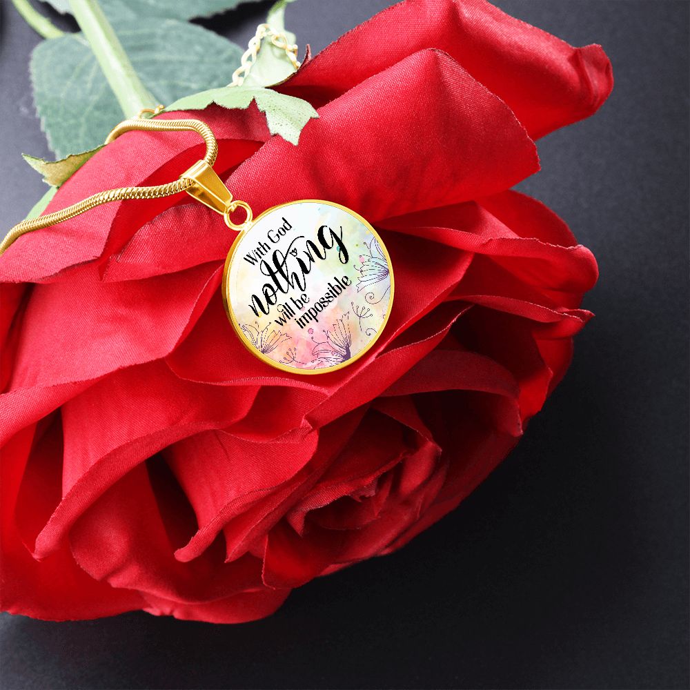 With God Nothing Will Be Impossible - Luxury Circle Pendant Necklace - Gift for Her