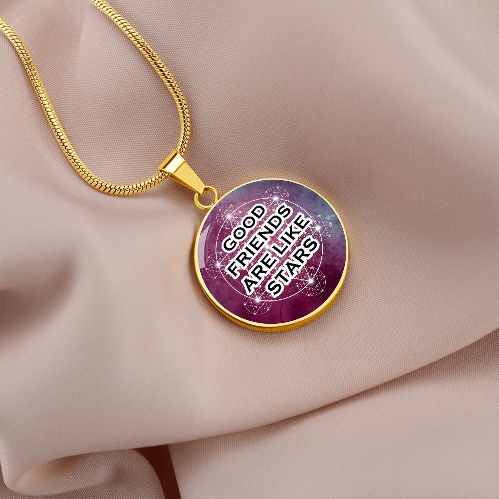 Good Friends Are Like Stars - Circle Pendant Necklace - Gift for Friend
