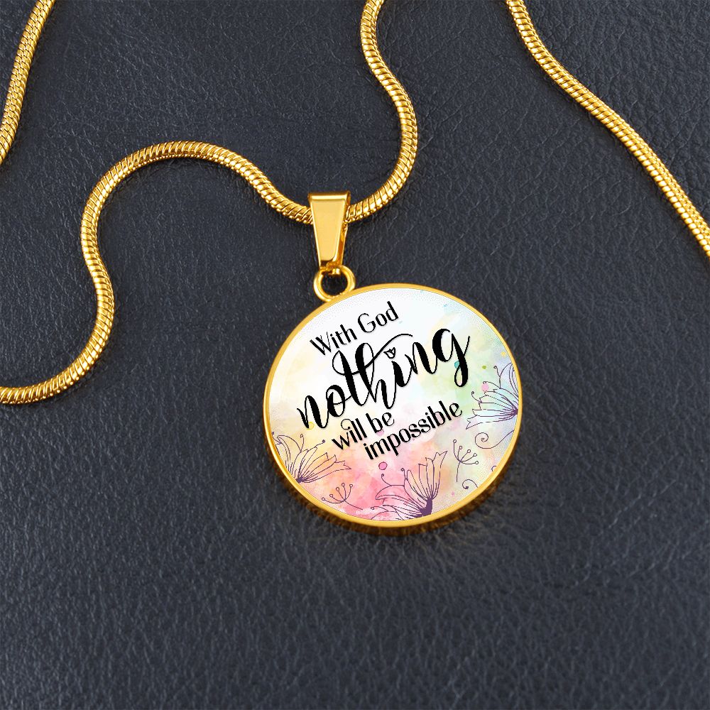 With God Nothing Will Be Impossible - Luxury Circle Pendant Necklace - Gift for Her