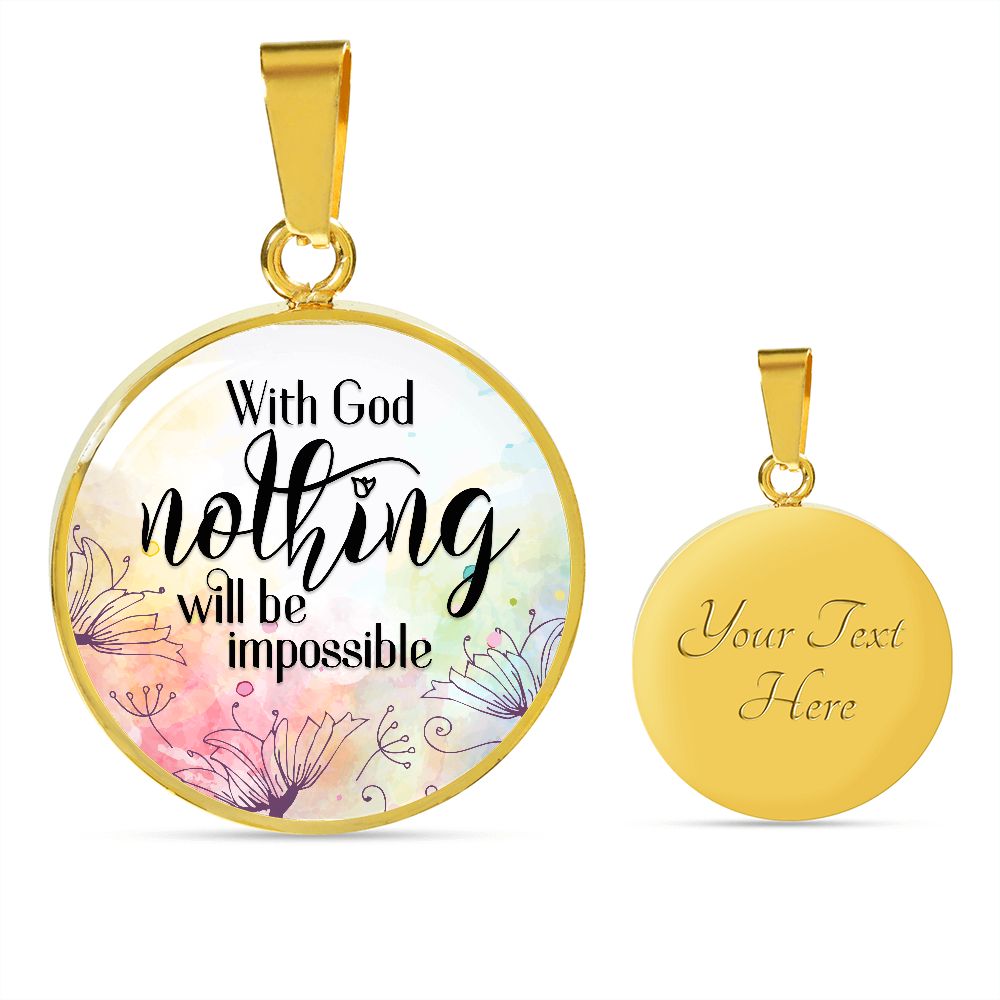 With God Nothing Will Be Impossible - Luxury Circle Pendant Necklace - Gift for Her