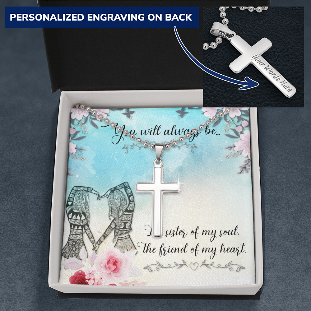 You Will Always Be The Sister of My Soul - Personalized Cross Necklace - Gift for Sister