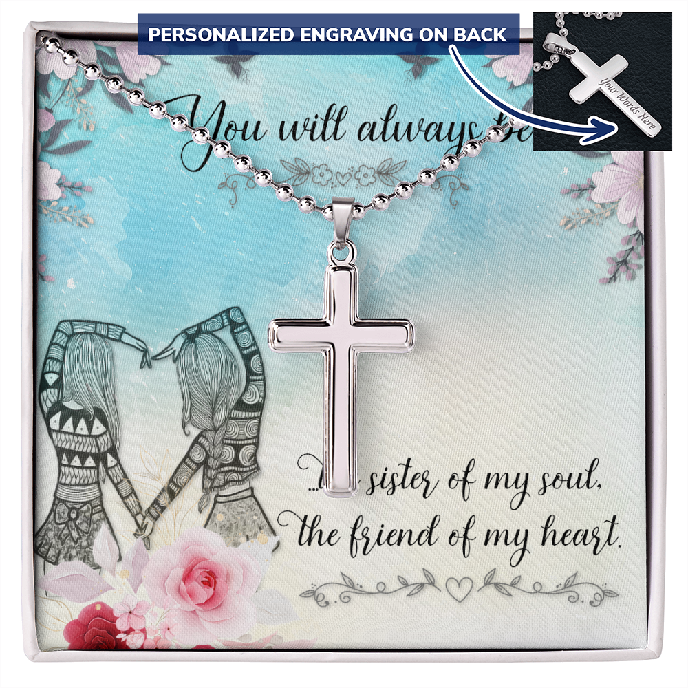 You Will Always Be The Sister of My Soul - Personalized Cross Necklace - Gift for Sister