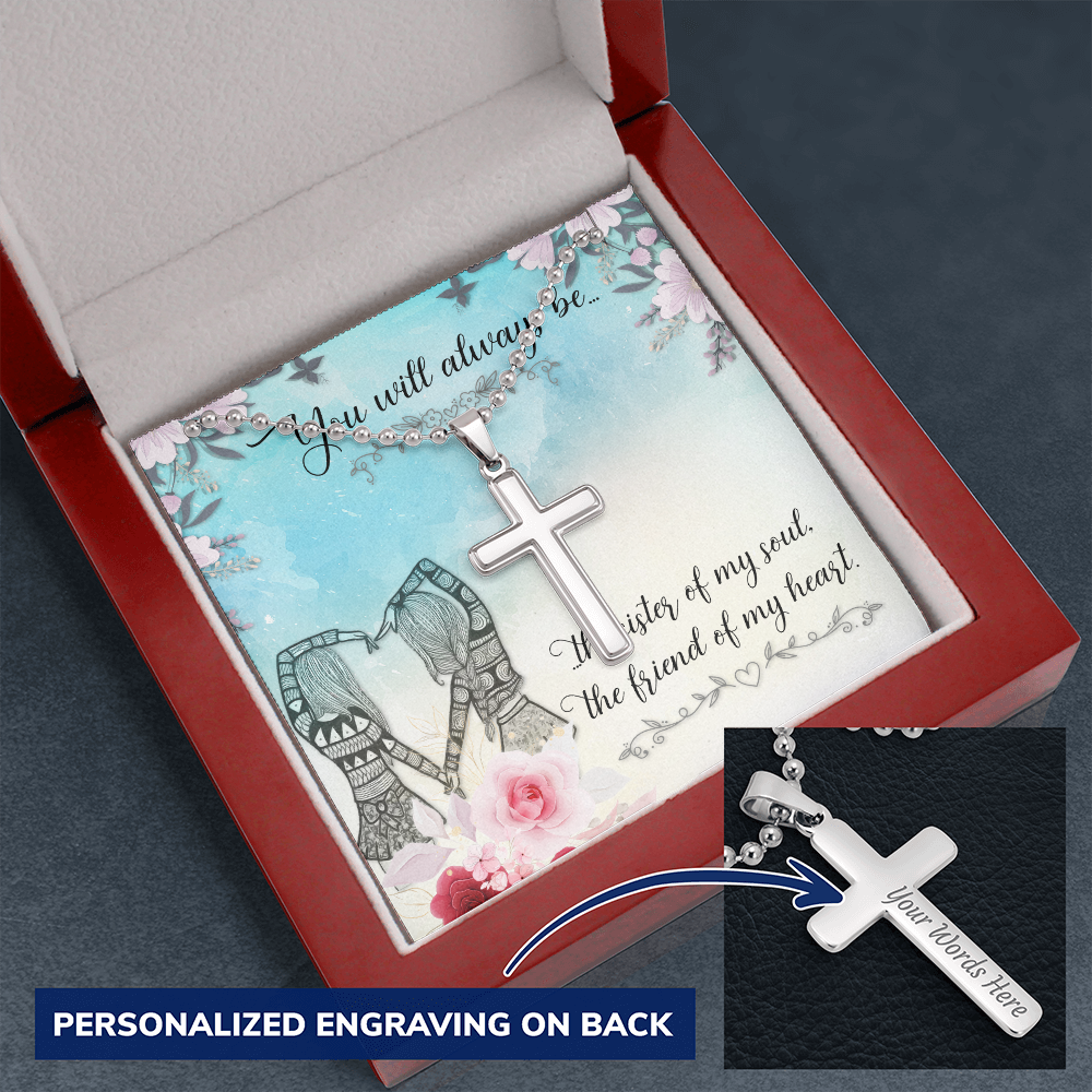 You Will Always Be The Sister of My Soul - Personalized Cross Necklace - Gift for Sister