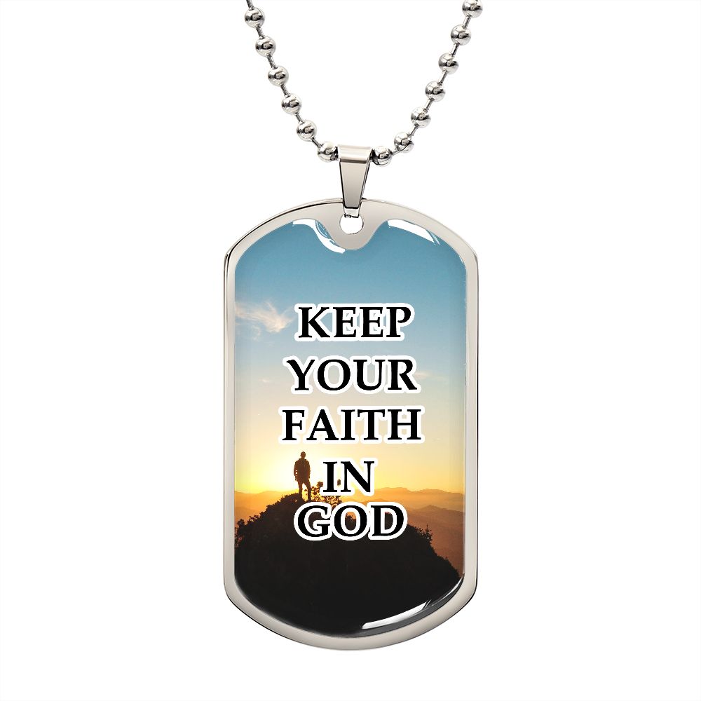 Keep Your Faith In God - Dog Tag Necklace - Gift for Him