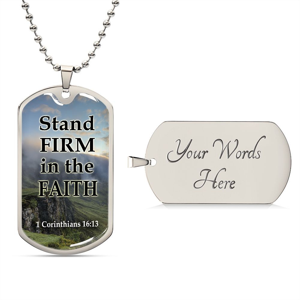 Stand Firm in the Faith - Dog Tag Necklace - Gift for Him - Gift for Her