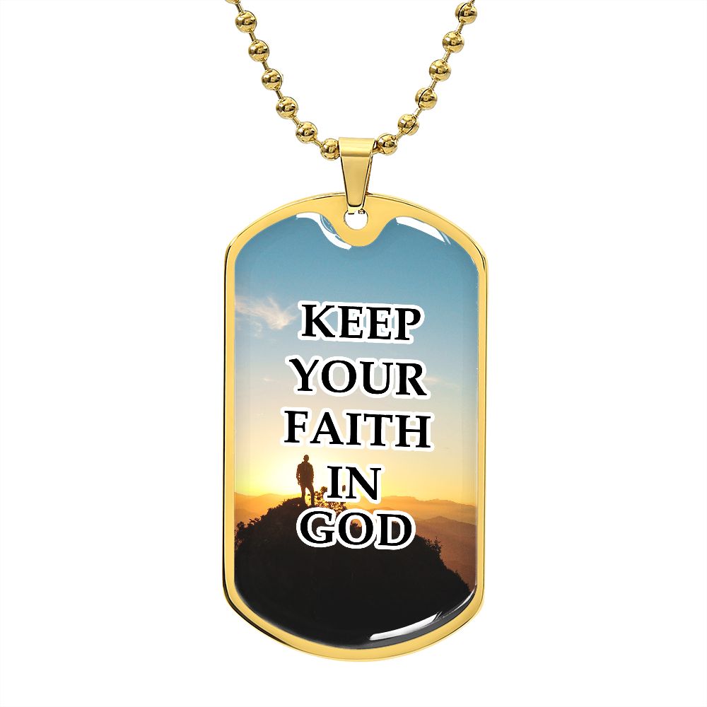 Keep Your Faith In God - Dog Tag Necklace - Gift for Him