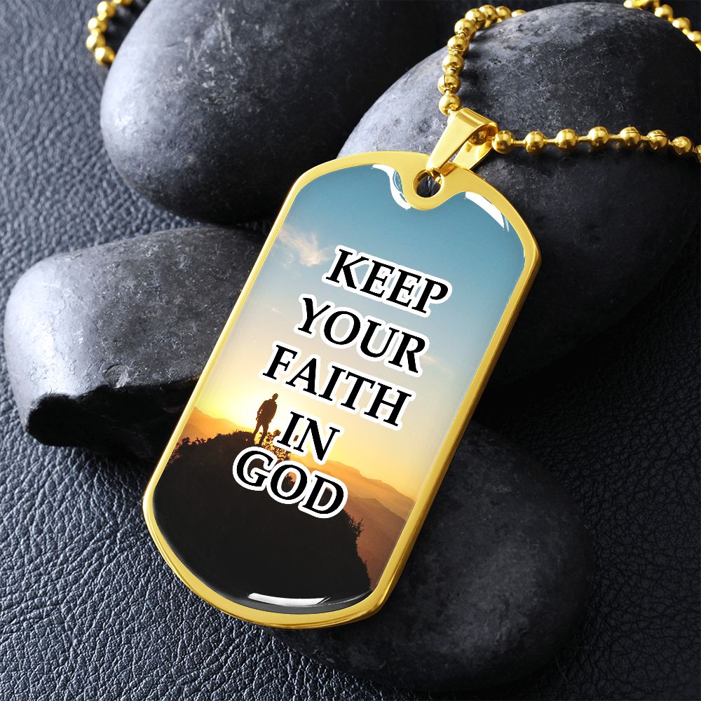 Keep Your Faith In God - Dog Tag Necklace - Gift for Him