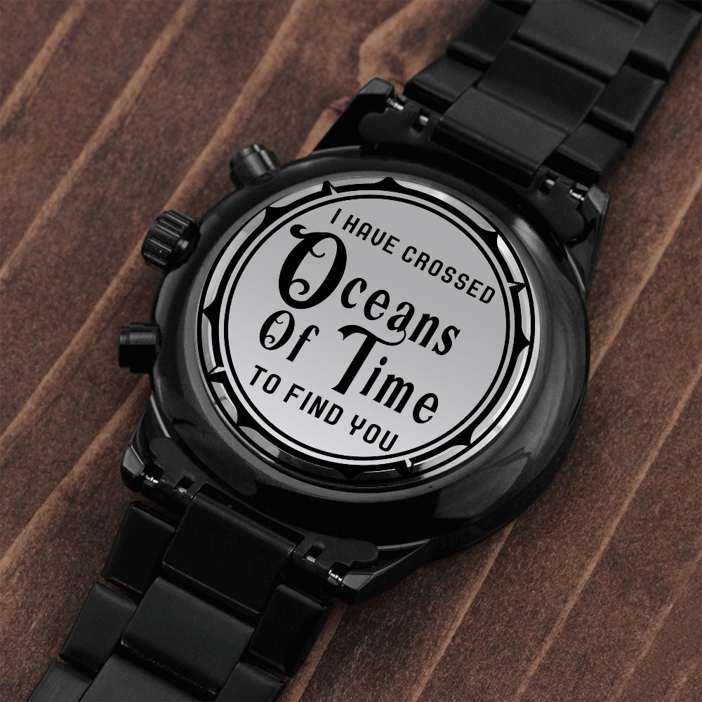 Husband, I Have Crossed Oceans Of Time To Find You - Engraved Design Black Chronograph Watch - Gift for Husband